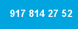 917 814 27 52